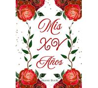 Mis XV Años Guest Book: Quinceañera Red Roses Quince Años Libro de Firmas