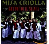 MISA CRIOLLA - GRUPO VOCAL SIANCA