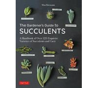 Misa Matsuyama The Gardener's Guide to Succulents (Copertina rigida)