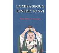 Misa Segun Benedicto XVI, La