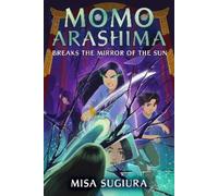 Misa Sugiura Momo Arashima Breaks the Mirror of the Sun (Copertina rigida)