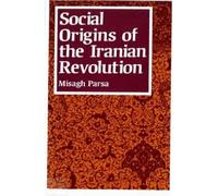 Misagh Parsa Social Origins of the Iranian Revolution (Tascabile)