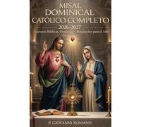 Misal Católico Dominical Completo 2026-2027: Lecturas Biblicas, Oraciones y Respuestas para el Año Eucarístico