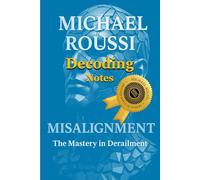 Misalignment: The Mastery in Derailment (Decoding Notes)