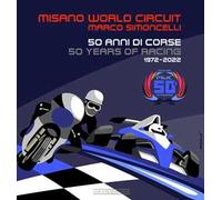 Misano world circuit. Marco Simoncelli 50 anni di corse. Ediz. italiana e inglese