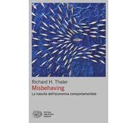 Misbehaving. La nascita dell'economia comportamentale