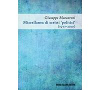 Miscellanea di scritti «politici» (1977-2010)
