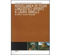 Miscellanea di studi linguistici offerti a Laura Vanelli da amici e alievi padovani