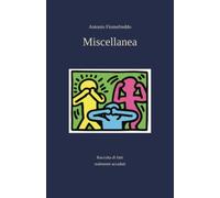 Miscellanea: Raccolta di fatti realmente accaduti
