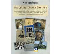 Miscellanea storica bitrittese. Gli odonimi storici, la casa-torre, le pietre che parlano, il paese sotterraneo, i luoghi rurali, la pergamena di Santeramo e altre spigolature medievali