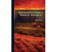 Miscellanea Storica Narnese, Volume 2...