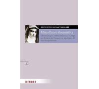 Miscellanea thomistica: Übersetzungen - Abbreviationen - Exzerpte aus Werken des Thomas von Aquin und der Forschungsliteratur: 27