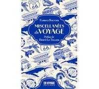 Miscellanées du voyage: Infos insolites et indispensables pour les amoureux du voyage