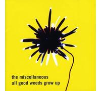 Miscellaneous,the - All Good Weeds Grow Up