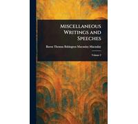 Miscellaneous Writings and Speeches