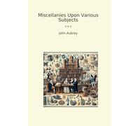Miscellanies Upon Various Subjects