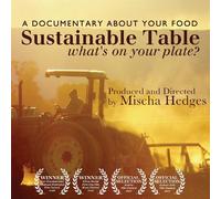 Mischa Hedges Films - Sustainable Table: What'S On Your Plate
