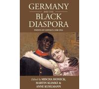Mischa Honeck Germany and the Black Diaspora (Tascabile)