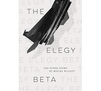 Mischa Willett The Elegy Beta (Copertina rigida)