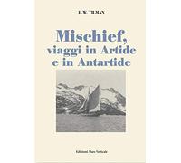 Mischief, viaggi in Artide e in Antartide