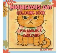 Mischievous Cat Coloring Book: Daily cat activities that soothes your chaotic heart by Apin Imun