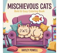 Mischievous Cats Bold and Easy Coloring Book: 40 Cute and Naughty Kittens Cartoon Art Style for Stress Relief and Relaxation