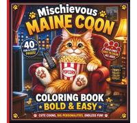 Mischievous Maine Coon - Bold & Easy Fun for Kids, Teens & Cat Lovers: Unleash Your Creativity with the Most Adorable Maine Coon Coloring Book!