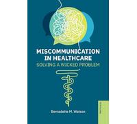 Miscommunication in Healthcare: Solving a Wicked Problem: 27