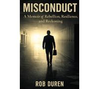 Misconduct: A Memoir of Rebellion, Resilience, and Reckoning.
