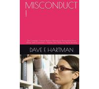 MISCONDUCT !: The Complete Criminal Defense Manual for Prosecutorial Error, Abuse, and Overreach - Volume Two: While the Trial Is Running