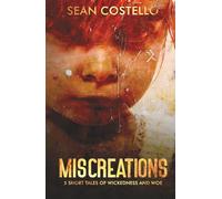 MIscreations: 5 Short Tales of Wickedness and Woe