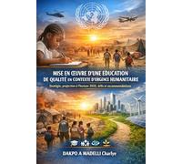 MISE EN OEUVRE D’UNE ÉDUCATION DE QUALITÉ EN CONTEXTE D’URGENCE HUMANITAIRE: Stratégie, projection à l’horizon 2035, défis et recommandations