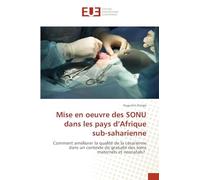 Mise en oeuvre des SONU dans les pays d'Afrique sub-saharienne: Comment améliorer la qualité de la césarienne dans un contexte de gratuité des soins maternels et neonatals?