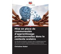 Mise en place de communautés d'apprentissage professionnelles dans le contexte scolaire: Le rôle de la direction scolaire dans le développement de communautés d'apprentissage professionnelles
