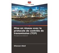 Mise en réseau avec le protocole de contrôle de transmission (TCP): Principes et architecture
