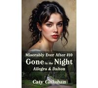Miserably Ever After #10 Gone in the Night: Allegra & Dalton
