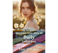 Miserably Ever After #6 Bully: Lark & Rory