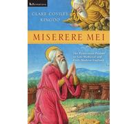 Miserere Mei: The Penitential Psalms in Late Medieval and Early Modern Eng...