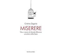 Miserere. Vita e morte di Armida Miserere, servitrice dello stato