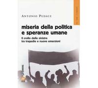Miseria della politica e speranze umane. Il crollo delle sinistre tra tragedie e nuove emersioni
