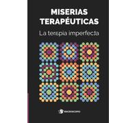 Miserias terapéuticas: La terapia imperfecta