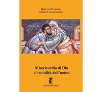 Misericordia di Dio e brutalità dell'uomo