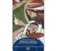 Misericordia e compassione. Vie di umanizzazione