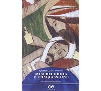 Misericordia e compassione. Vie di umanizzazione