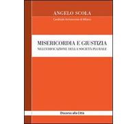 Misericordia e giustizia nell'edificazione della società plurale. Discorso alla Città