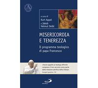 Misericordia e tenerezza. Il programma teologico di Papa Francesco