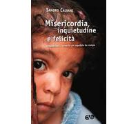 Misericordia, inquietudine e felicità. Umanesimo... come in un ospedale da campo