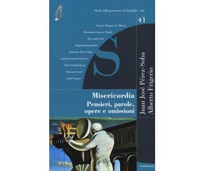 Misericordia. Pensieri, parole, opere e omissioni - [Edizioni Cantagalli]