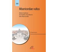 Misericordiae vultus. Bolla di indizione del giubileo straordinario della misericordia