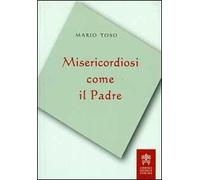 Misericordiosi come il padre